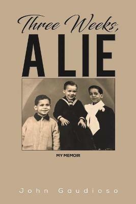 Three Weeks, a Lie - John Gaudioso - cover