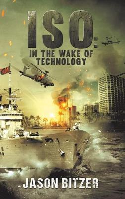 ISO: In the Wake of Technology - Jason Bitzer - cover