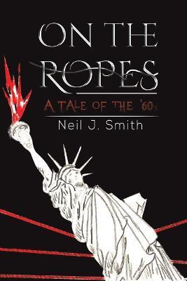 On the Ropes - Neil J Smith - cover