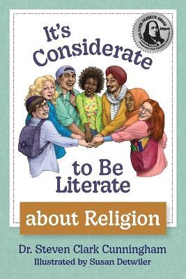 It's Considerate to be Literate about Religion: Poetry and Prose about Religion, Conflict, and Peace in Our World - Steven Cunningham - cover