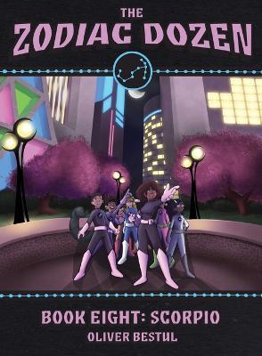 Scorpio: Book Eight in the Zodiac Dozen Series - Oliver Bestul - cover
