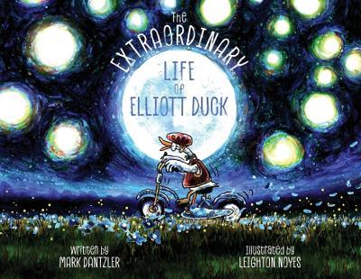 Extraordinary Life of Elliott Duck - Mark Dantzler - cover