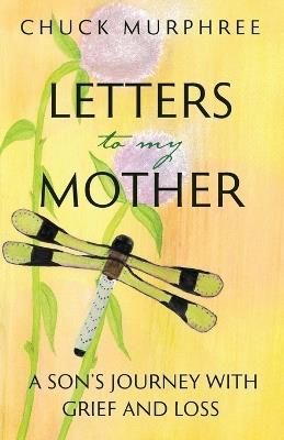 Letters to My Mother - Chuck Murphree - cover