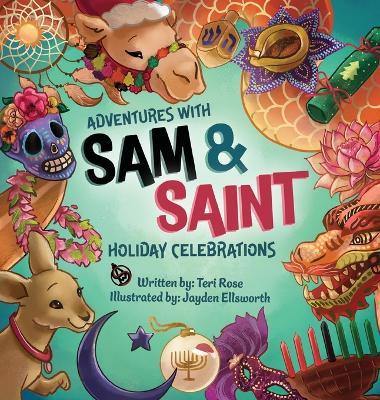 Adventures with Sam and Saint: Holiday Celebrations - Teri Rose - cover
