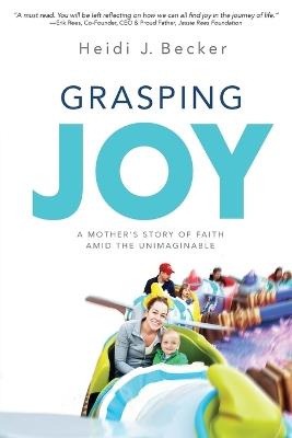 Grasping Joy - Heidi J Becker - cover