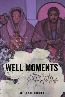 Well Moments - Ashley N Thomas - cover