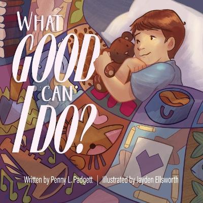What Good Can I Do? - Penny L Padgett - cover