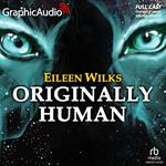 Originally Human [Dramatized Adaptation]