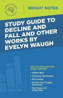 Study Guide to Decline and Fall and Other Works by Evelyn Waugh - cover
