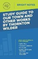 Study Guide to Our Town and Other Works by Thornton Wilder - cover