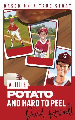 A Little Potato and Hard to Peel - David Harrell - cover