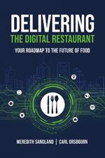 Delivering the Digital Restaurant: Your Roadmap to the Future of Food