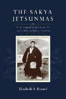 The Sakya Jetsunmas: The Hidden World of Tibetan Female Lamas - Elisabeth A. Benard - cover