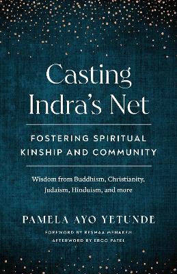 Casting Indra's Net: Fostering Spiritual Kinship and Community - Pamela Ayo Yetunde - cover