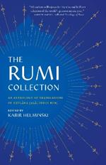 The Rumi Collection: An Anthology of Translations of Mevlana Jalaluddin Rumi