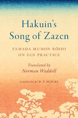 Hakuin's Song of Zazen: Yamada Mumon Roshi on Zen Practice - Yamada Mumon Roshi - cover