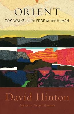 Orient: Two Walks at the Edge of the Human - David Hinton - cover