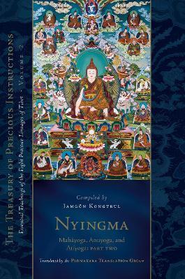Nyingma: Mahayoga, Anuyoga, and Atiyoga, Part Two: Essential Teachings of the Eight Practice Lineages of Tibet, Volume 2 - Padmakara Translation Group,Jamgon Kongtrul Lodro Taye - cover