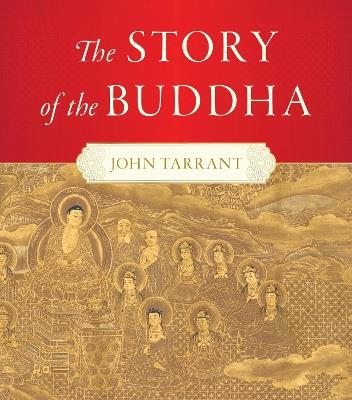 Story of the Buddha,The - John Tarrant - cover