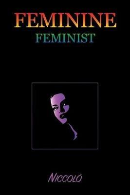 Feminine Feminist: A Missing Link Eluding Discovery - Niccolò - cover