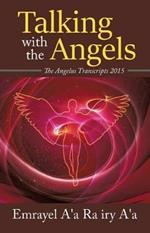 Talking With The Angels: The Angelus Transcript 2015