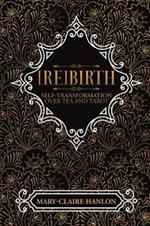 [Re]Birth: Self-Transformation Over Tea and Tarot (New Edition)