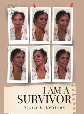I Am a Survivor - Janice E Holliman - cover