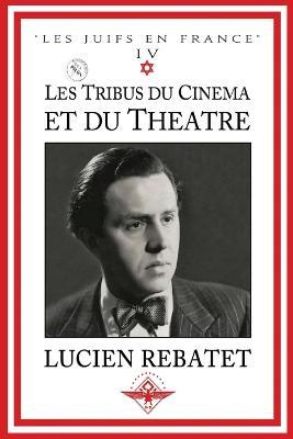Les tribus du cinema et du theatre - Lucien Rebatet - cover