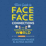 The Teen's Guide to Face-to-Face Connections in a Screen-to-Screen World