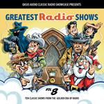 Greatest Radio Shows, Volume 8