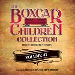 The Boxcar Children Collection Volume 47