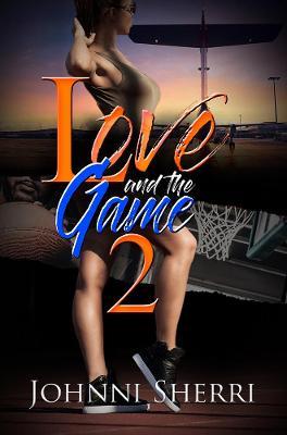 Love And The Game 2 - Johnni Sherri - cover