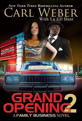 Grand Opening 2: A Family Business Novel - Carl Weber,La Jill Hunt - cover