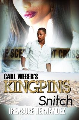 Carl Weber's Kingpins: Snitch - Treasure Hernandez - cover