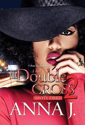 The Double Cross 2: Shots Fired - Anna J. - cover