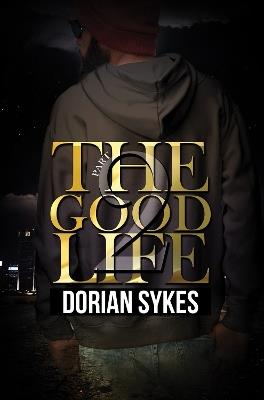 The Good Life Part 2: The Re-Up - Dorian Sykes - cover