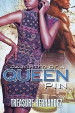 Daughter Of A Queen Pin
