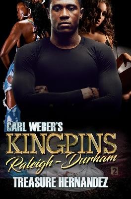 Carl Weber's Kingpins: Raleigh-durham - Treasure Hernandez - cover