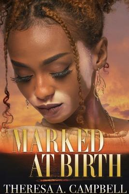 Marked At Birth - Theresa A. Campbell - cover