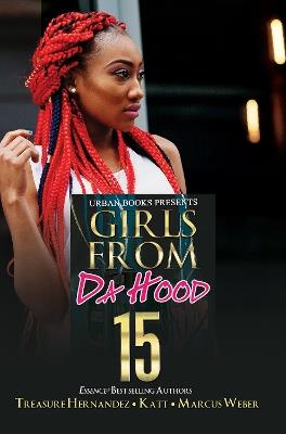 Girls From Da Hood 15 - Treasure Hernandez,Katt,Marcus Weber - cover