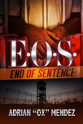 E.o.s.: End Of Sentence - Adrian 'Ox Mendez - cover