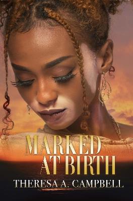 Marked At Birth - Theresa A. Campbell - cover