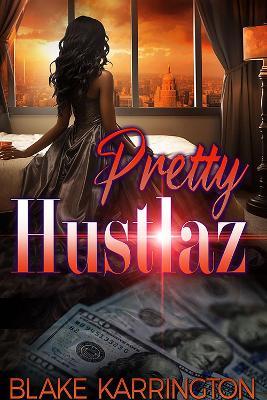 Pretty Hustlaz - Blake Karrington - cover