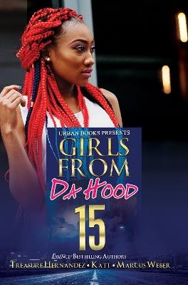 Girls from Da Hood 15 - Treasure Hernandez,Katt,Marcus Weber - cover