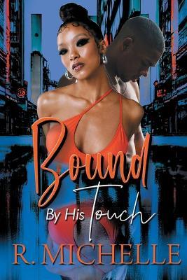 Bound by His Touch - R. Michelle - cover