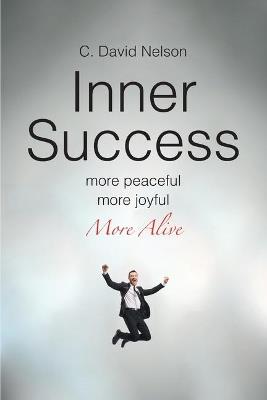 Inner Success: A Conversation with Myself about My Inner Self - C David Nelson - cover