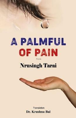 A Palmful of Pain - Nrusingh Tarai - cover