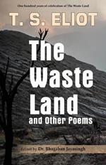 The Waste Land and Other Poems: Celebrating One Hundred Years of The Waste Land