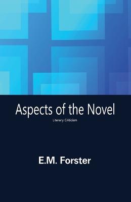 Aspects of the Novel - E M Forster - cover