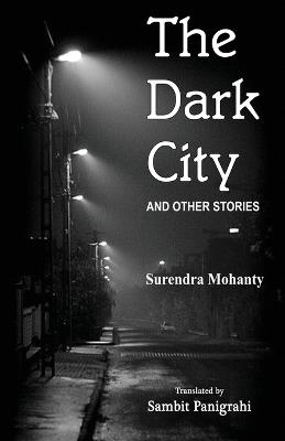 The Dark City and Other Stories - Surendra Mohanty - cover